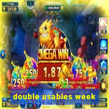 double usables week